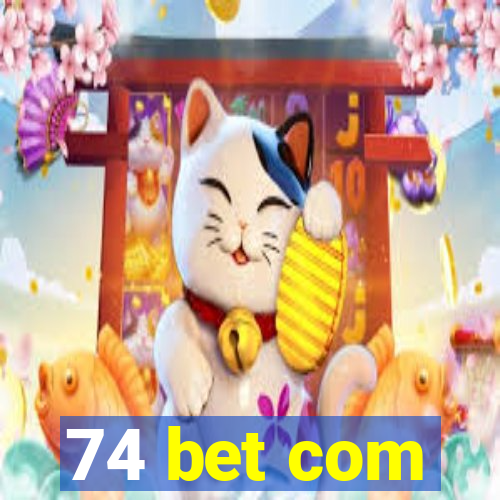 74 bet com